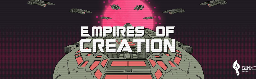 A Message from Bundle of Sticks Studios: Empires of Creation Enters Open Beta!