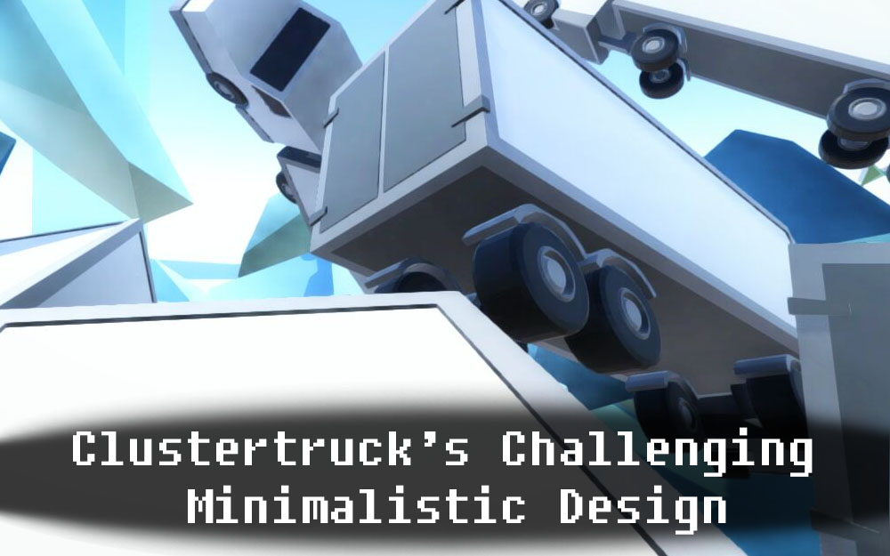 Clustertruck’s Challenging Minimalistic Design: A Step in the Right Direction