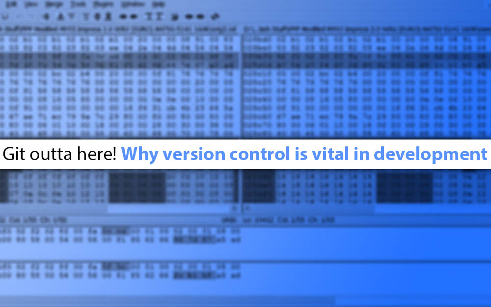 Git Outta here! Why Version Control is Vital in Development