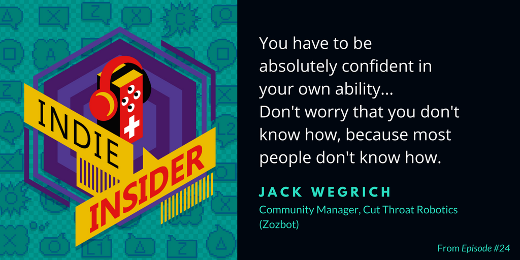 Indie Insider Podcast #24 – Jack Wegrich, Community Manager of Cut Throat Robotics (Zozbot)