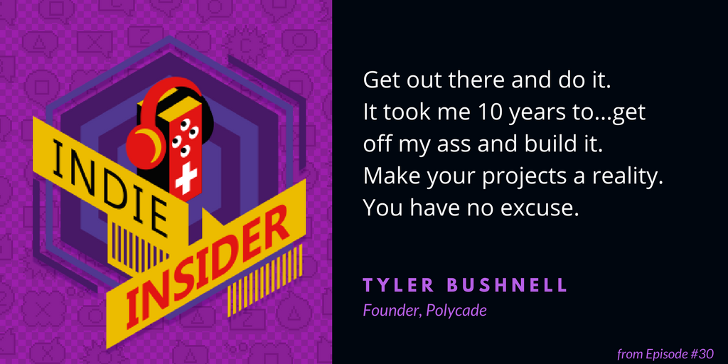 Indie Insider #30 – Tyler Bushnell, Founder of Polycade