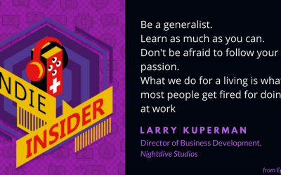 Indie Insider #53 – Larry Kuperman, Director of Business Development for Nightdive Studios